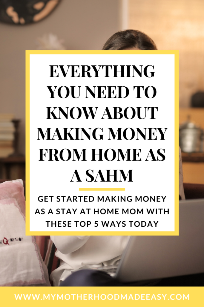everything You Need to Know About Making Money From Home as A SAHM | best work from home jobs | real ways to make money from home as a stay at home mom