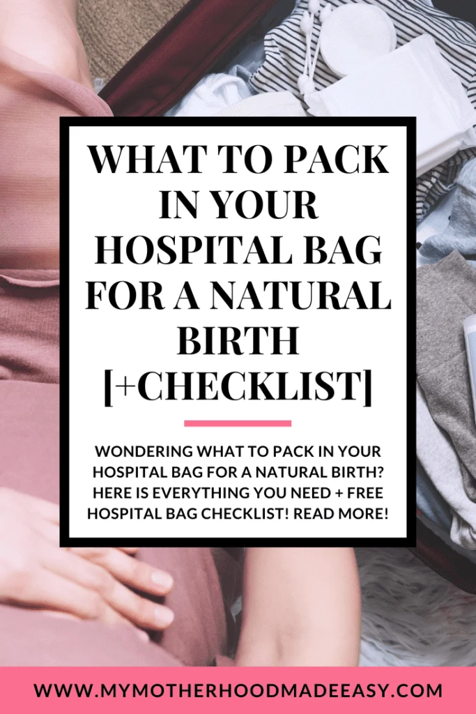What to Pack in Your Hospital Bag for a Natural Birth [+Checklist] – My  Motherhood Made Easy