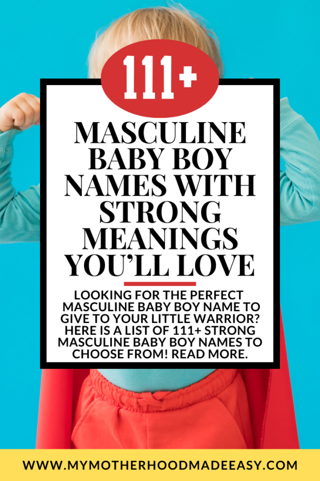111 Masculine Baby Boy Names With Strong Meanings 640x960 
