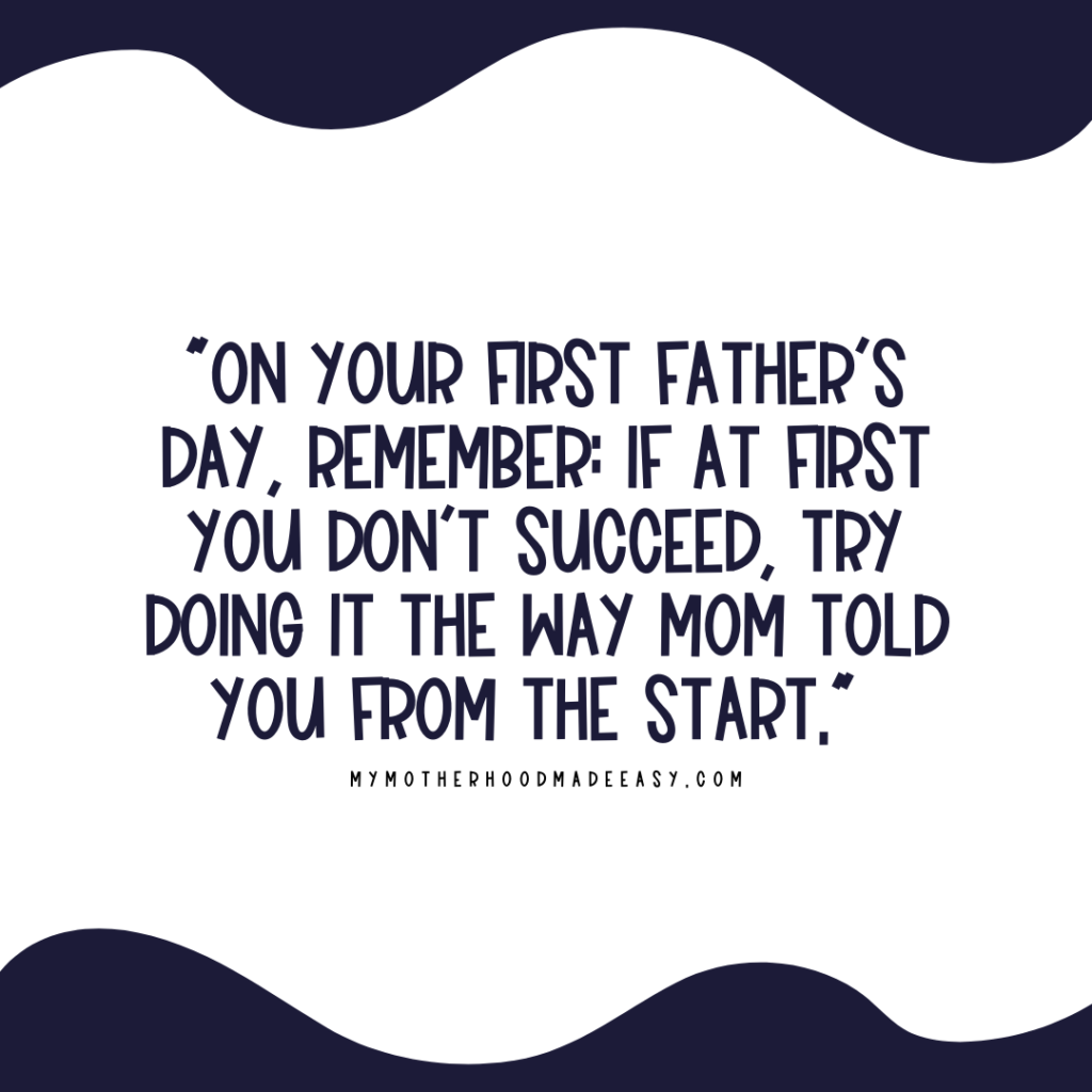 Funny 1st Father's Day Quotes